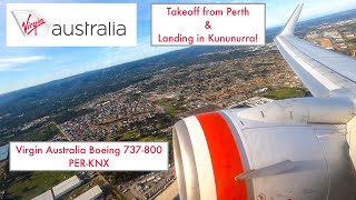 Virgin Australia Boeing 737800  TAKEOFF FROM PERTH amp LANDING IN KUNUNURRA [upl. by Asila]