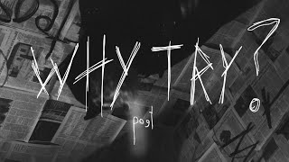 po9t  Why Try Official Music Video [upl. by Fritzie766]