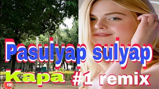 Pasulyap Sulyap Kapa New Remix 2024🎶🎵🎧 [upl. by Macdermot882]