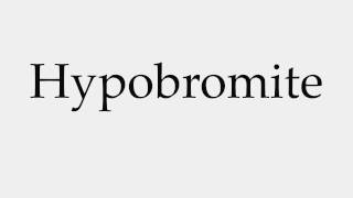 How to Pronounce Hypobromite [upl. by Demetri]