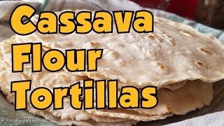 Cassava Flour Tortilla Recipes  Review [upl. by Nnainot]