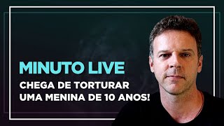 Chega de torturar uma menina de 10 anos  Minuto Live com Leonardo Moretti Sakamoto [upl. by Ynej739]