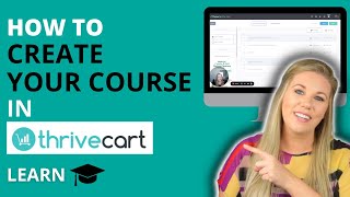 How To Create Your Course in ThriveCart Learn  ThriveCart Tutorial [upl. by Perri]