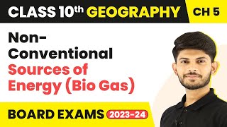 NonConventional Sources of Energy Bio Gas  Class 10 Geography Chapter 5 202324 [upl. by Philis]