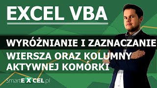 Wyróżnianie i zaznaczanie wiersza oraz kolumny aktywnej komórki za pomocą Excel VBA [upl. by Warenne]