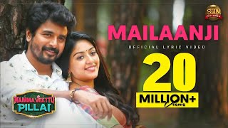 Mailaanji Lyric Video  Namma Veettu Pillai  Sivakarthikeyan  Sun Pictures  Pandiraj  DImman [upl. by Jenei218]