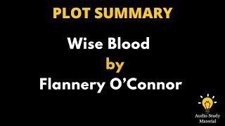 Plot Summary Of Wise Blood By Flannery O’Connor  Wise Blood By Flannery O’Connor · [upl. by Fielding]