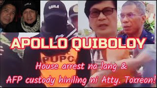 APOLLO QUIBOLOY House Arrest amp AFP custody hihilingin ni Atty Torreon Makalusot kaya sa Korte [upl. by Iand867]