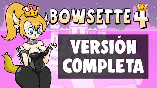 Bowsette 4 Versión COMPLETA  Sujes [upl. by Aveline413]