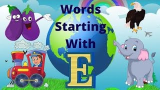 Letter E words I Letter E words and pictures I Words from E I E Words words Little Achyuth [upl. by Timmi]