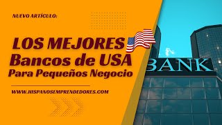 Los Mejores Bancos de USA para Pequeños Negocio [upl. by Recha]