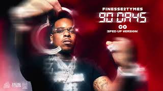 Finesse2Tymes  Go Sped Up Official Audio [upl. by Brion835]