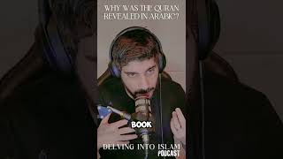 Why Was the Quran Revealed in Arabic  Delving into Islam Podcast [upl. by Odawa]