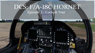 DCS FA18C Hornet  Episode 2  Cockpit Tour 1440P [upl. by Lehacim]