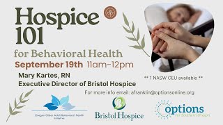 Hospice 101 for Behavioral Health [upl. by Ogirdor]