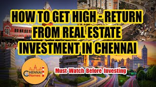 How to Get High  Return from Real Estate Investment in Chennai  Chennai Homes  Realty Talk [upl. by Kaya251]