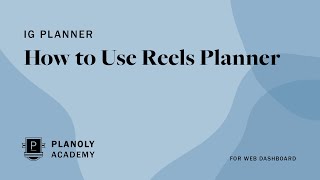 How to use PLANOLY’s Reels Planner on Our Web Dashboard [upl. by Iddo599]