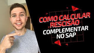 COMO CALCULAR RESCISÃO COMPLEMENTAR NO SAP [upl. by Jephum]