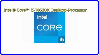 BEWERTUNG 2024 Intel® Core™ i514600K DesktopProzessor WESENTLICHE Einzelheiten [upl. by Gnav742]