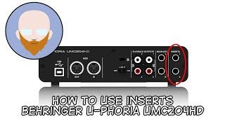 Behringer UMC204HD  Using The Inserts [upl. by Oretos]