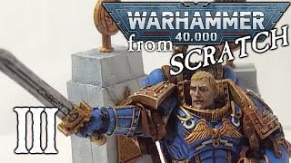 Warhammer 40000 from Scratch  Primarch of the XIIIth Legion 3 [upl. by Wilie]