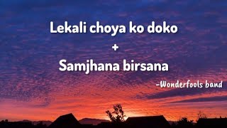 Lekali Choya Ko Doko  Samjhana Birsana cover by Wonderfools  Lyrics [upl. by Ibson]