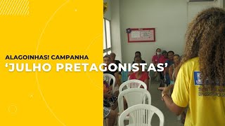 ✊🏿👩🏾‍🦱 ALAGOINHAS PROMOVE CAMPANHA ‘JULHO PRETAGONISTAS’ [upl. by Ola]