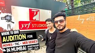 Audition in Mumbai YRF Aram Nagar amp More [upl. by Lorrad]