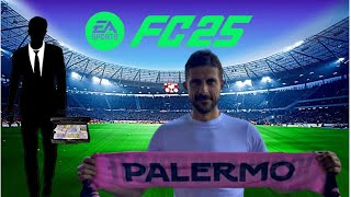 FC25CARRIERA ALLENATORE1 quotNUOVO PRESIDENTE PER IL PALERMO MISSIONE TORNARE IN SERIE A [upl. by Heimlich]