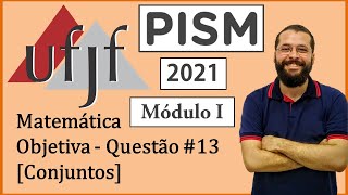 UFJF  PISM I  2021  Matemática  Objetiva  Questão 13  Conjuntos [upl. by Doane]