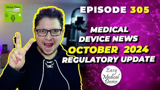 Medical Device News october 2024 Regulatory Update [upl. by Tamas6]