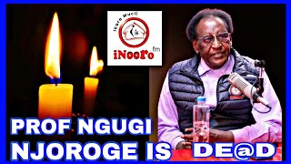 PROF NGUGI NJOROGE INOORO FM IS DEAD  PROF NGUGI NJOROGE DEATH  INOORO FM [upl. by Assetnoc]