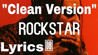 Post Malone  Rockstar  Lyrics quotClean Versionquot Radio Edit [upl. by Yodlem]