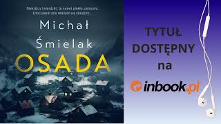 quotOsadaquot Michał Śmielak AUDIOBOOK czyta Janusz Zadura [upl. by Refiffej]