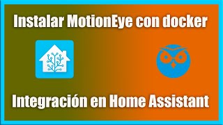 Cámaras de vigilancia en Home Assistant Container con MotionEye CCTV [upl. by Burnard527]