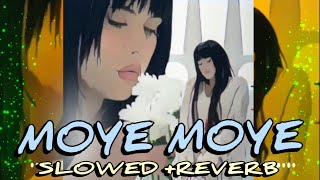 Moye Moya Slowed Reverb [upl. by Gibb]