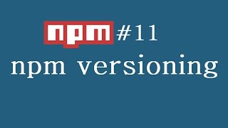 npm Tutorial for Beginners  11  npm versioning [upl. by Laenaj561]