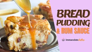 Bread Pudding and Rum Sauce  ImmaculateBites [upl. by Yvad]