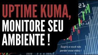 UPTIME KUMA  FERRAMENTA PARA CRIAR PAINÉIS DE MONITORAMENTO PARA SEUS SITES OU SERVIÇOS [upl. by Rheims]