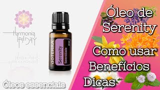 ÓLEO SERENITY DOTERRA  SERENIDADE  PAZ  BENEFÍCIOS COMO USAR E DICAS [upl. by Socin]