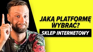 Jaka platforma do sklepu internetowego Podejmij DECYZJĘ  Biznes w sieci [upl. by Kannan435]