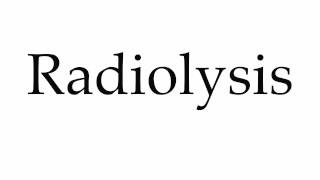 How to Pronounce Radiolysis [upl. by Ai]