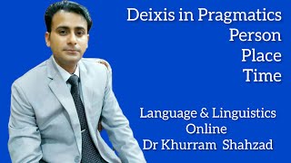 Deixis in Pragmatics  Person Place amp Time  Deictic Expressions Indexicals Indexicality I We [upl. by Ummersen]