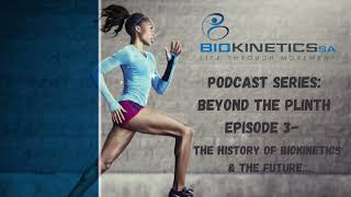 Episode 3 Beyond the Plinth 3 The History of Biokinetics and the FUTURE [upl. by Inattirb]