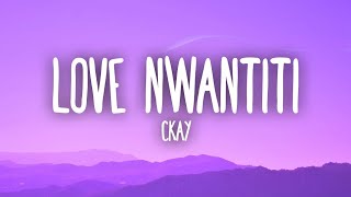 Ckay  Love Nwantiti Tiktok Remix Lyrics [upl. by Cuthbert]