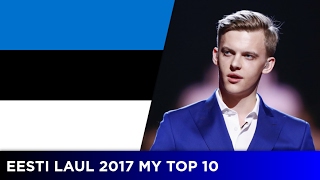 Eesti Laul 2017  My final top 10 [upl. by Jorge285]