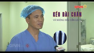 Kéo dài chân và những điều cần lưu ý  Bệnh viện TWQĐ 108 [upl. by Lebbie]