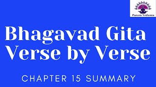 Bhagavad Gita  Verse by Verse  Chapter 15 Summary  Session 117 [upl. by Georges843]