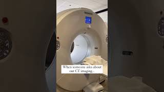 When someone asks about our CT imaging shorts CT [upl. by Notsag745]