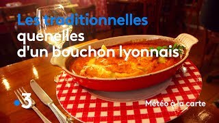 Recette  les traditionnelles quenelles d’un bouchon lyonnais  Météo à la carte [upl. by Heda]